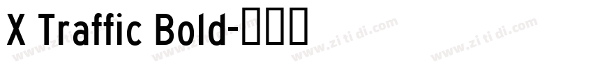 X Traffic Bold字体转换